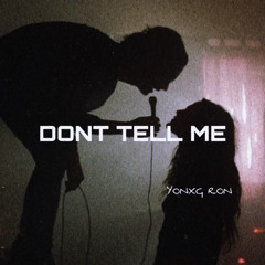 YONXG RON - Don’t tell me (slowed + reverb)