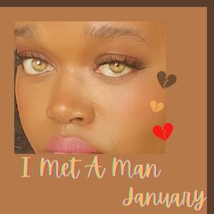 I Met A Man By January Woods