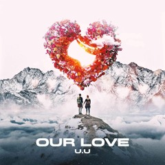 U.U - Our Love