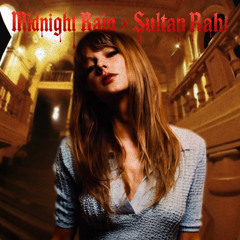 Midnight Rain x Sultan Rahi