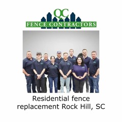 Residential fence replacement Rock Hill, SC
