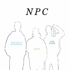 NPC (Feat. EndOfAHundred & OhEn)