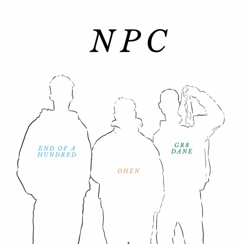 NPC (Feat. EndOfAHundred & OhEn)