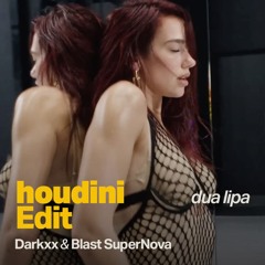 Houdini - Darkxx & Blast Supernova Edit