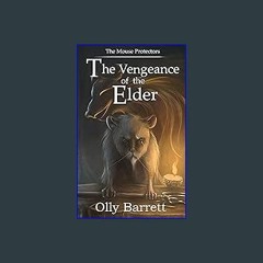 PDF ✨ The Mouse Protectors: The Vengeance of the Elder Read Book