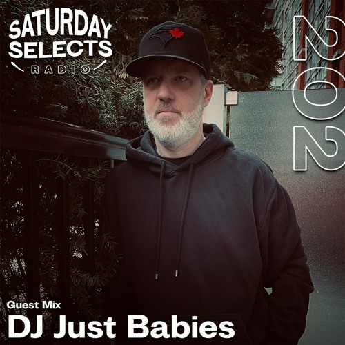 SaturdaySelects Radio Show #202 ft DJ Just Babies