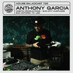 House Saladcast 726 | Anthony Garcia