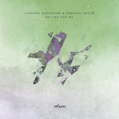 Premiere: Richard Earnshaw & Sabrina Chyld - Better For Me (Original Mix) [Artworx]