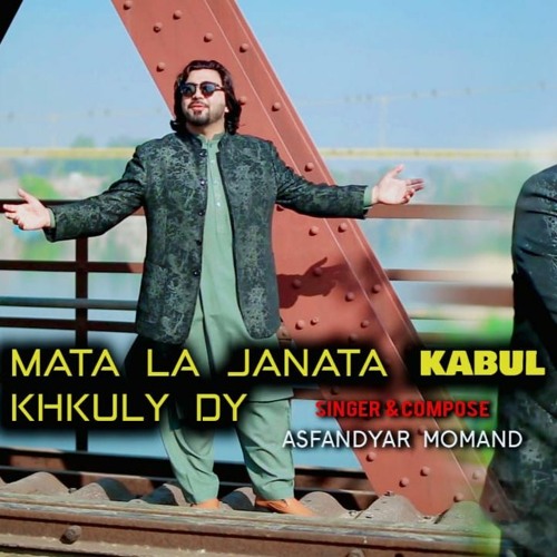 MATA LA JANATA KABUL KHKULY DY Asfandyar Momand New Song