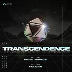 Transcendence with Fran Bianco & FOLGAR