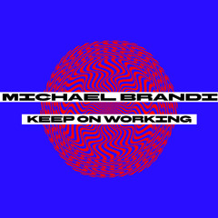 Michael Brandi - Keep On Working [FREE DOWNLOAD]