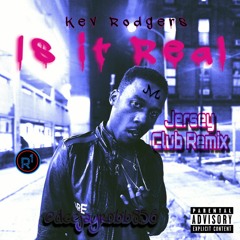 @DEEJAYROBB856 - Is It Real Ft. @KevRodgers(Jersey Club) #$$
