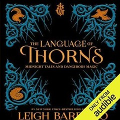 Download PDF/Epub The Language of Thorns: Midnight Tales and Dangerous Magic (Grisha Verse, #0.5, #2