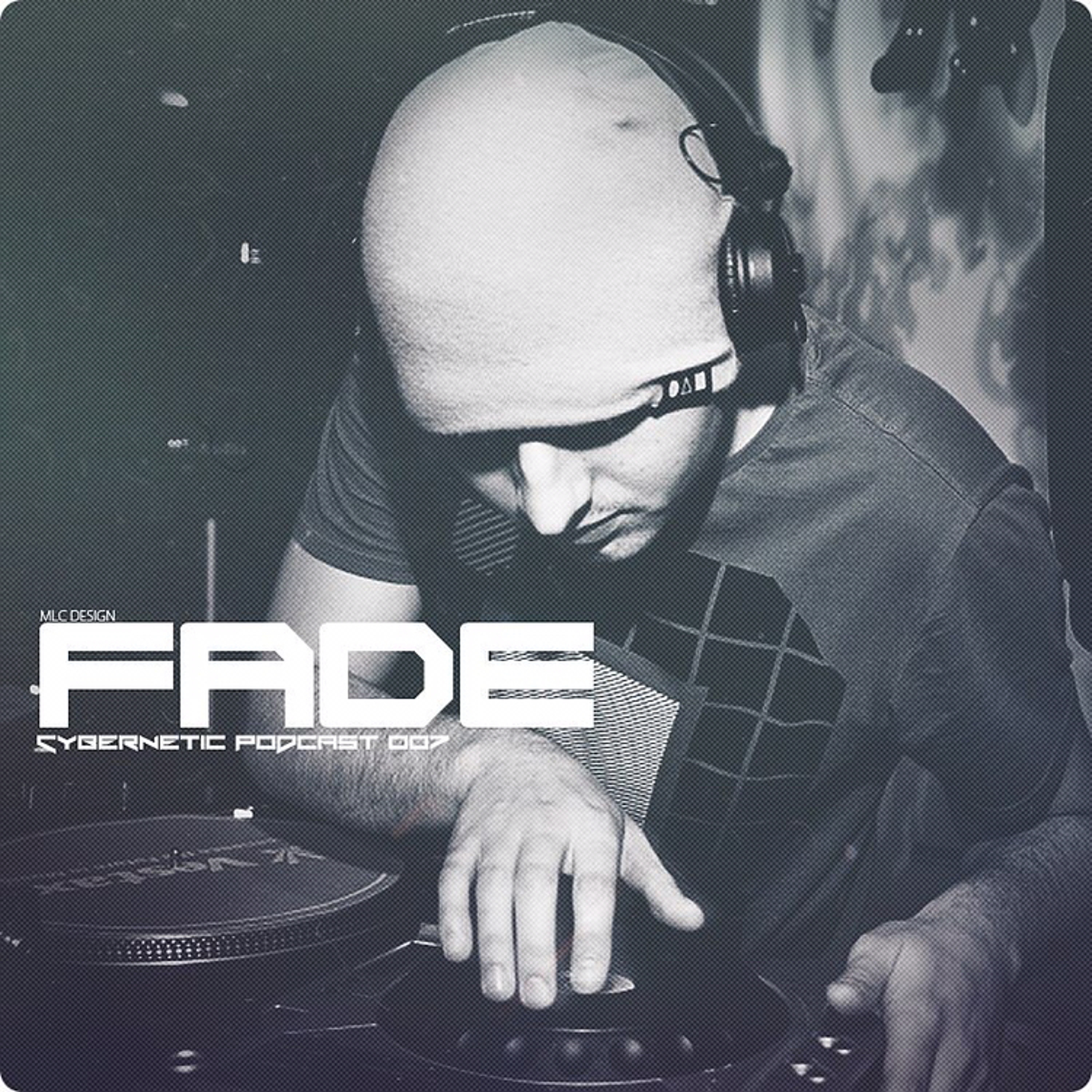 Cybernetic Podcast 007 by Fade episode artwork