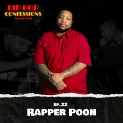Rapper Pooh | Ep. 22