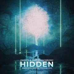Faulty & ThatMusicBrony - Hidden (Dropper Vampire Festival Mix) [BUY = FREE DOWNLOAD]