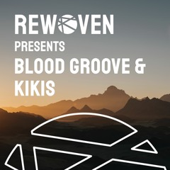 Rewoven Presents 006: Blood Groove & Kikis (Melodic & Organic House Mix)
