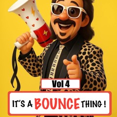 Its a bounce thing vol 4