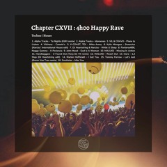 Chapter CXVII : 4h00 Happy Rave