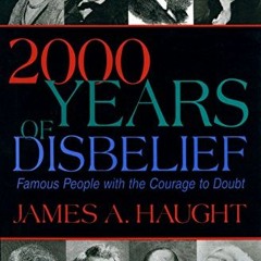 READ [EBOOK EPUB KINDLE PDF] 2000 Years of Disbelief: Famous People with the Courage
