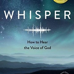 [PDF] ❤️ Read Whisper: How to Hear the Voice of God by  Mark Batterson