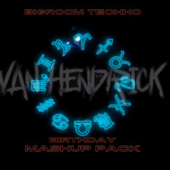 Van Hendrick - Bigroom Techno Birthday Mashup Pack [28 Tracks Free Download]