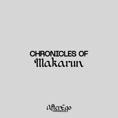 Chronicles of Makarun (vinyl only)