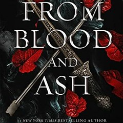 Get [PDF EBOOK EPUB KINDLE] From Blood and Ash (Blood and Ash, 1) by  Jennifer L. Armentrout 💝