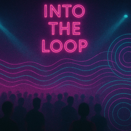 Into the Loop
