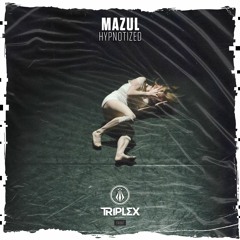 Mazul - Hypnotized [OUT NOW]