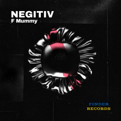 Negitiv - F MUMMY (Original Mix)