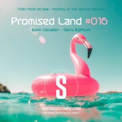 Promised Land 016 - 03/11/2023 - Bjorn Salvador / Danni Bigroom - Saturo Sounds