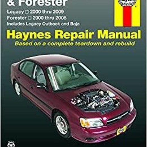 Download~ PDF Subaru Legacy 2000 thru 2009 & Forester 2000 thru 2008 Haynes Repair Manual: Legacy 20
