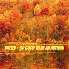 drozd - So good to be an autumn