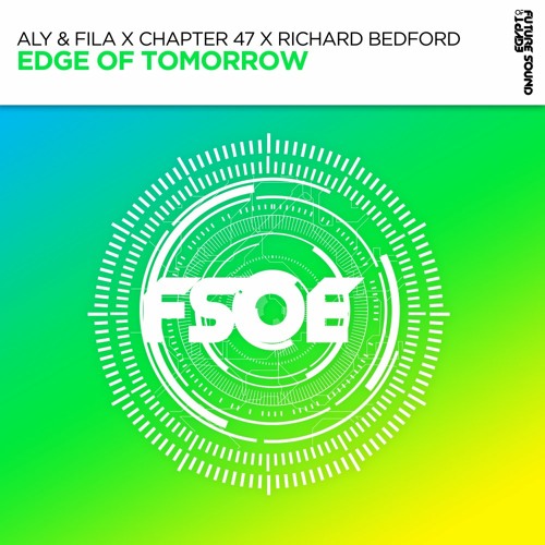 Stream Aly & Fila, Chapter 47, Richard Bedford - Edge of Tomorrow by Future  Sound of Egypt | Listen online for free on SoundCloud