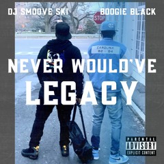 Never Would have Made it BOOGIE BLACK DJ SMOOVE SKI