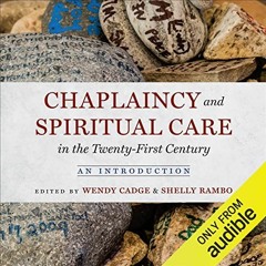 [ACCESS] [PDF EBOOK EPUB KINDLE] Chaplaincy and Spiritual Care in the Twenty-First Ce