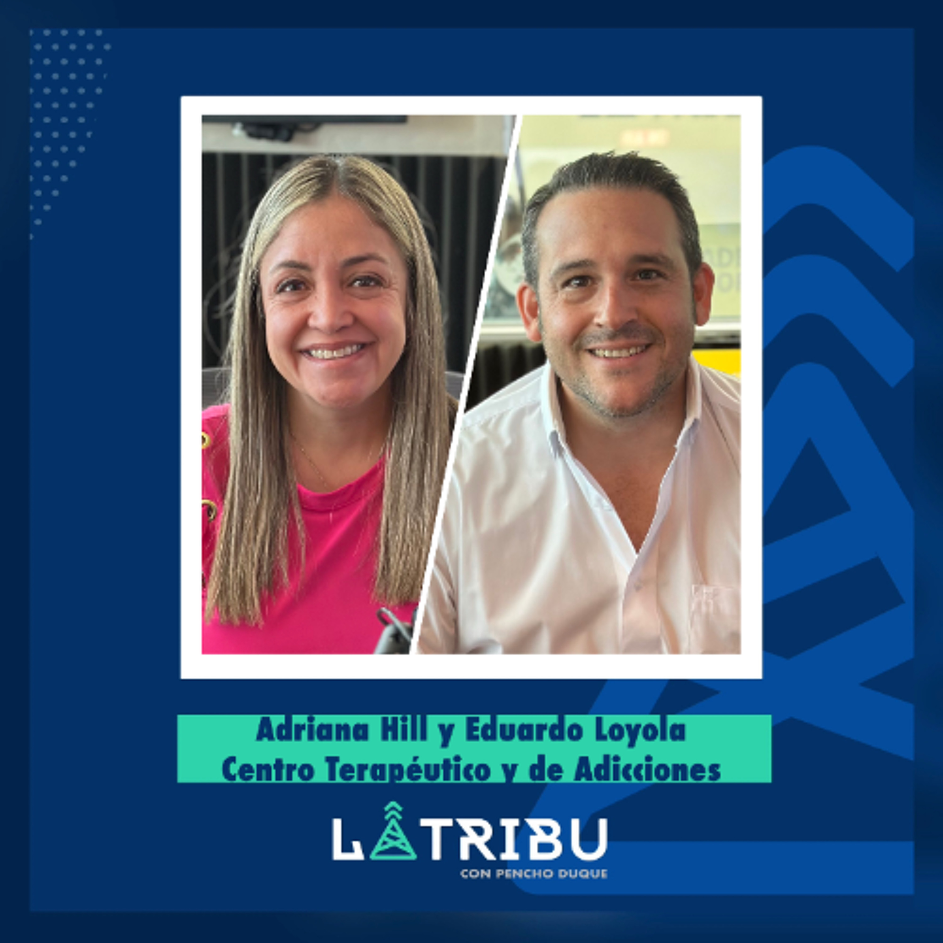 Adriana Hill y Eduardo Loyola - Centro Terapéutico y de Adicciones