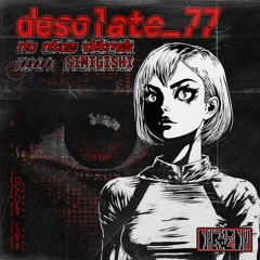 No Nice Things & Simigishi - Desolate 77