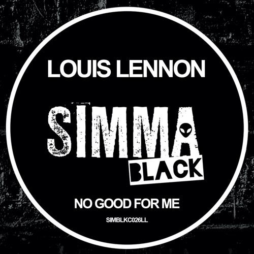 SIMBLKC026LL | Louis Lennon - No Good For Me