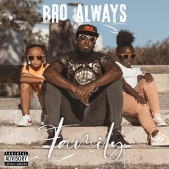 Bro Always - Family (Feat. Dj Paparazzi)