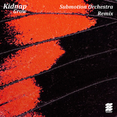 Grow (Submotion Orchestra Extended Remix) [feat. Leo Stannard]