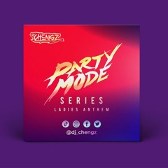 PARTY MODE SERIES - LADIES ANTHEM