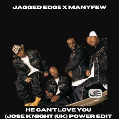 He Can't Love You (Jose Knight (UK) Power Edit)