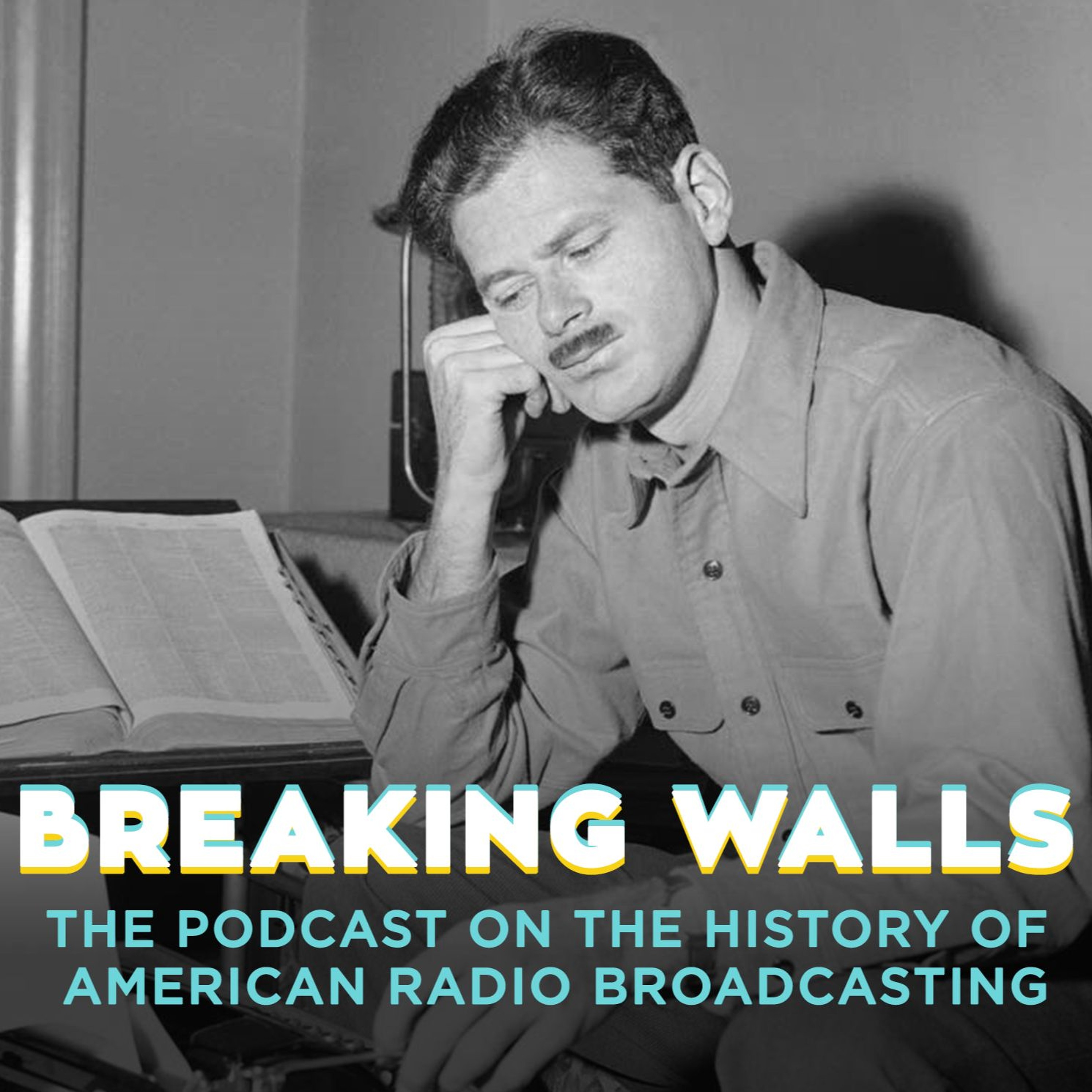 Breaking Walls: The Podcast on the History of American Network Radio Broadcasting