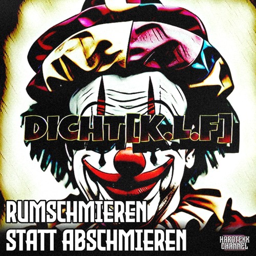 Dicht - Rumschmieren Statt Abschmieren | HARDTEKK