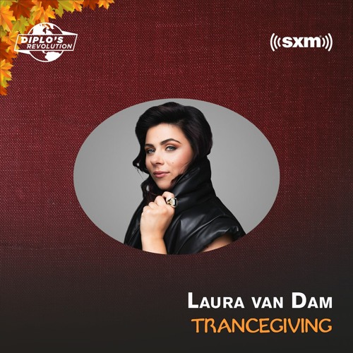 Laura van Dam - SiriusXM Trancegiving (Diplos Revolution)