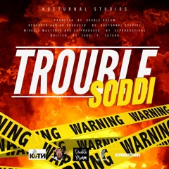TROUBLE | SODDI | KOTN STUDIOS 2020