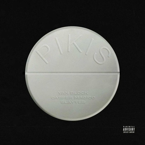 Slayter, Yan Block, Casper Magico - PIKIS