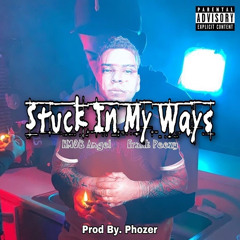 | STUCK IN MY WAYS | ft. Frank Peezy (prod.Phozer)